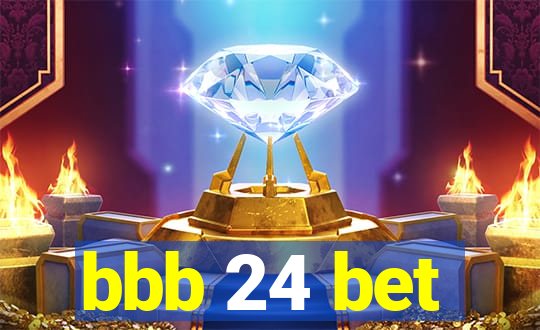 bbb 24 bet
